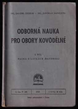 Dalemil Dvořák: Odborná nauka pro obory kovodělné Díl 1, Nauka o látkách (materiál).