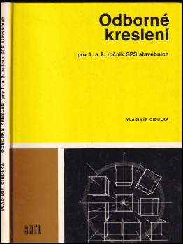Vladimír Cibulka: Odborné kreslení pro 1. a 2. ročník SPŠ stavební