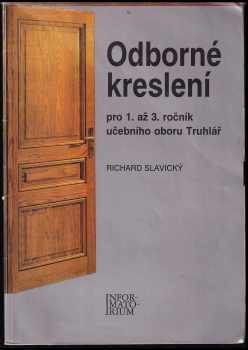 Richard Slavický: Odborné kreslení pro 1. až 3. ročník učebního oboru truhlář