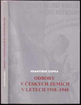 František Čapka: Odbory v českých zemích v letech 1918-1948