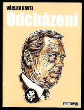 Václav Havel: Odcházení : hra o pěti dějstvích