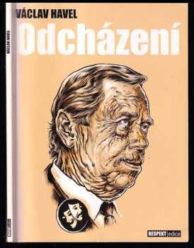 Odcházení : hra o pěti dějstvích - Václav Havel (2007, Respekt Publishing) - ID: 1174521