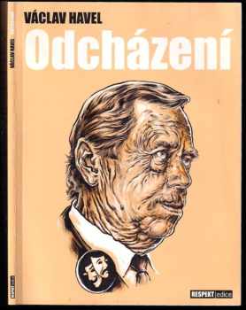 Odcházení : hra o pěti dějstvích - Václav Havel (2007, Respekt Publishing) - ID: 660589