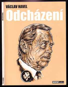 Odcházení : hra o pěti dějstvích - Václav Havel (2007, Respekt Publishing) - ID: 739507