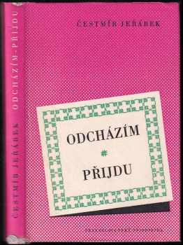Odcházím, přijdu : román a pravda - Čestmír Jeřábek (1957, Československý spisovatel) - ID: 256663