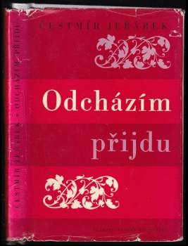 Odcházím, přijdu : román a pravda - Čestmír Jeřábek (1959, Československý spisovatel) - ID: 773352