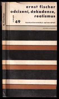 Odcizení, dekadence, realismus - Ernst Fischer (1963, Československý spisovatel) - ID: 57451
