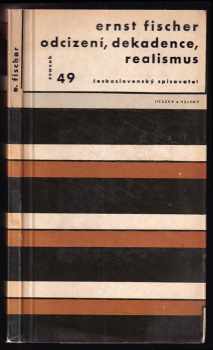 Ernst Fischer: Odcizení, dekadence, realismus