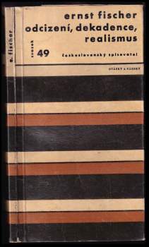 Ernst Fischer: Odcizení, dekadence, realismus