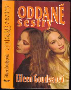 Oddané sestry - Eileen Goudge (1993, Ikar) - ID: 2634750