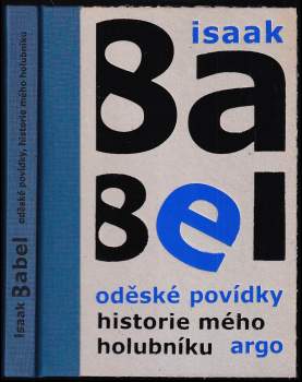 Isaak Emmanuilovič Babel': Oděské povídky ; Historie mého holubníku
