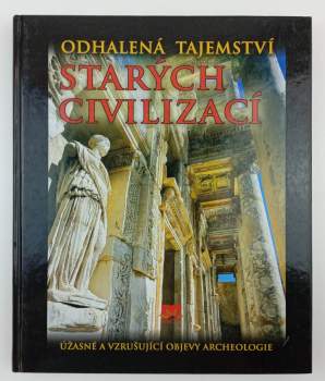 Odhalená tajemství starých civilizací