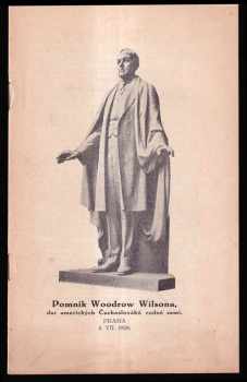 Woodrow Wilson: Odhalení pomníku presidentu Woodrow Wilsonovi v Praze dne 4. července 1928