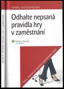 Isabel Nitzscheová,: Odhalte nepsaná pravidla hry v zaměstnání