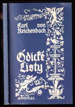 Karel z Reichenbachu: Ódické listy - poutavě vyprávěné epizody z prvopočátků výzkumu mimořádných schopností senzibilů a tajemné kosmické energie nazývané ódem