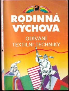 Odívání ; Textilní techniky : Učebnice pro 6. - 9. roč. zákl. školy