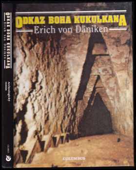 Odkaz boha Kukulkana : archeologický román - Erich von Däniken (1994, Columbus) - ID: 827558
