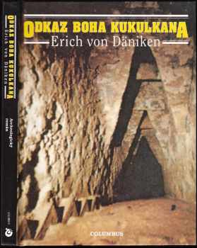 Odkaz boha Kukulkana : archeologický román - Erich von Däniken (1994, Columbus) - ID: 666615