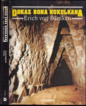 Odkaz boha Kukulkana : archeologický román - Erich von Däniken (1994, Columbus) - ID: 763681