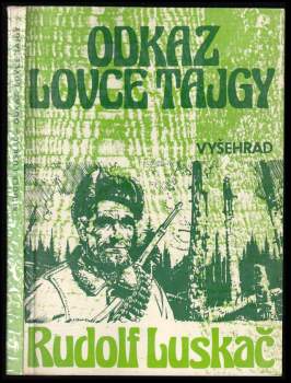 Rudolf Luskač: Odkaz lovce tajgy