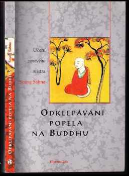 Sŭngsan Tä Sŏnsa: Odklepávání popela na Buddhu