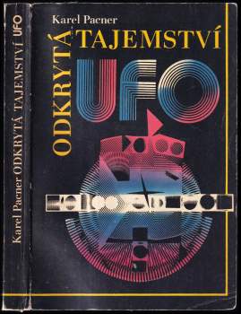 Karel Pacner: Odkrytá tajemství UFO