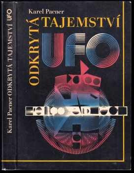 Karel Pacner: Odkrytá tajemství UFO
