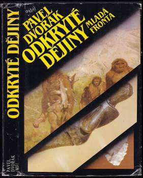 Pavel Dvořák: Odkryté dějiny