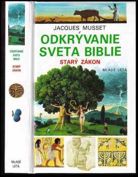 Odkrývanie sveta Biblie : Starý zákon