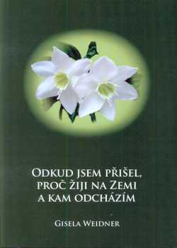 Odkud jsem přišel, proč žiji na Zemi a kam odcházím