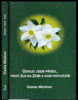 Odkud jsem přišel, proč žiji na Zemi a kam odcházím