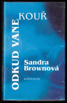 Sandra Brown: Odkud vane kouř