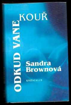 Sandra Brown: Odkud vane kouř