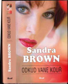 Sandra Brown: Odkud vane kouř