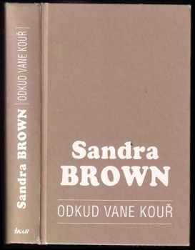 Sandra Brown: Odkud vane kouř
