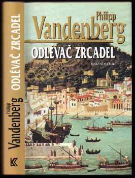 Odlévač zrcadel - Philipp Vandenberg (2002, Knižní klub) - ID: 456662