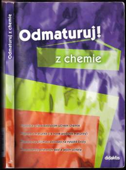 Odmaturuj! z chemie - Marika Benešová, Hana Satrapová (2002, Didaktis) - ID: 808328