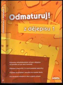 Alena Štěpánková: Odmaturuj! z dějepisu 1
