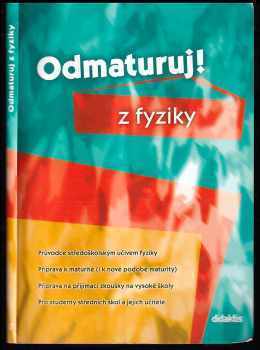 Odmaturuj! z fyziky - Petra Červinková, Pavol Tarábek (2004, Didaktis) - ID: 617590