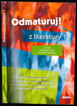 Odmaturuj! z literatury 1 : [včetně současné české a světové literatury