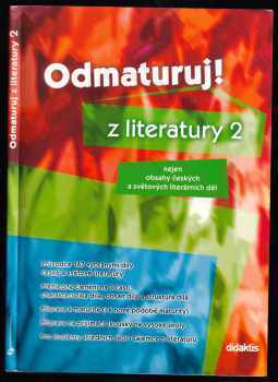 Odmaturuj! z literatury 2 : [nejen obsahy českých a světových literárních děl - Iveta Havlíčková (2004, Didaktis) - ID: 783326