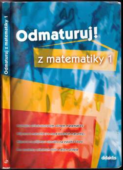Odmaturuj! z matematiky 1 - Petra Červinková, Pavel Čermák (2007, Didaktis) - ID: 808325