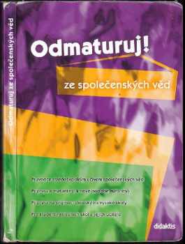 Odmaturuj! ze společenských věd - František Emmert (2003, Didaktis) - ID: 603313