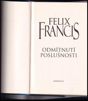 Felix Francis: Odmítnutí poslušnosti