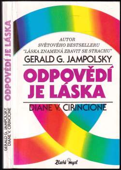 Gerald G Jampolsky: Odpovědí je láska
