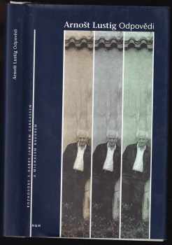 Odpovědi : rozhovory s Harry Jamesem Cargassem a Michalem Bauerem - Arnost Lustig, Harry James Cargass, Michal Bauer (2001, H & H) - ID: 584311