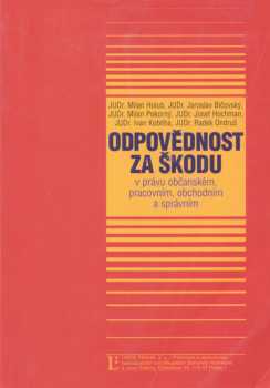 Odpovědnost za škodu v právu občanském, pracovním, obchodním a správním