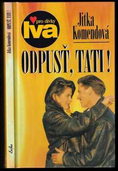 Jitka Komendová: Odpusť, tati!