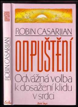 Odpuštění : odvážná volba k dosažení klidu v srdci - Robin Casarjian (1994, Erika) - ID: 518147