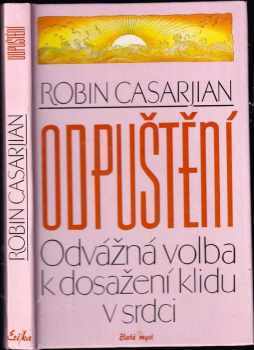 Odpuštění : odvážná volba k dosažení klidu v srdci - Robin Casarjian (1994, Erika) - ID: 316135